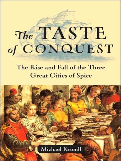 Title details for The Taste of Conquest by Michael Krondl - Available